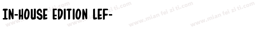 In-House Edition Lef字体转换